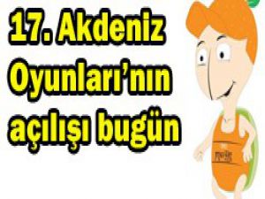 17. Akdeniz Oyunları başlıyor