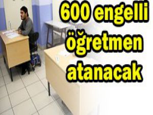600 engelli öğretmen alınacak