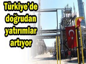 Türkiyeye yatırım akıyor