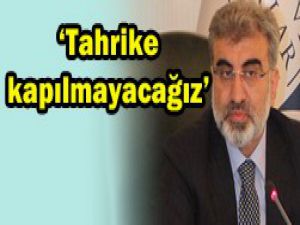 Çatışma içerisinde olmayacağız