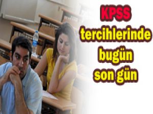 KPSS tercihlerinde bugün son