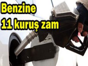 Benzine 11 kuruş zam geldi