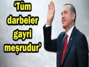 Tüm darbeler gayri meşrudur