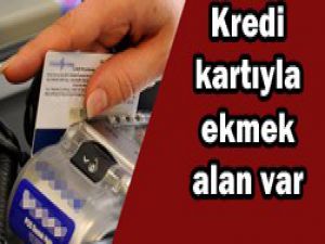 Kredi kartıyla ekmek alan var