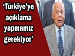 Türkiyeye açıklama yapmalıyız