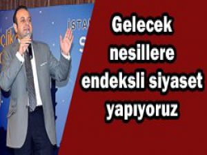 Gelecek nesil için çalışıyoruz