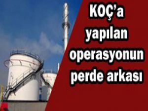 KOÇa yapılan operasyonun arkayüzü