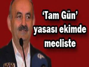 Sağlıkta tam gün ekimde mecliste