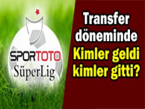 İşte Süper Ligde transfer karnesi