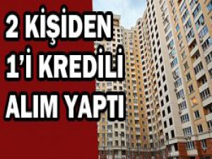 Ev borcu ödeyen 1.6 milyon kişi var