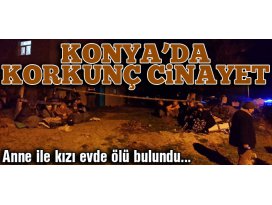 Anne ile kızı ölü bulundu!
