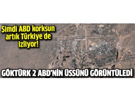 Göktürk 2, ABD üssünü görüntüledi
