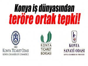 Konya iş dünyasından teröre lanet