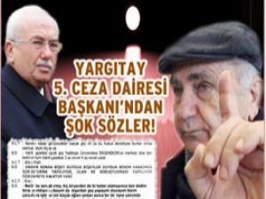 Yargıtay Daire başkanından şok sözler