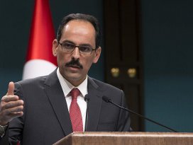 Kalın: Tasvip etmemiz mümkün değil