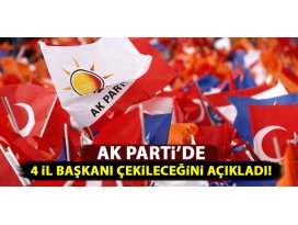 AK Partide 4 il başkanı çekileceğini açıkladı!