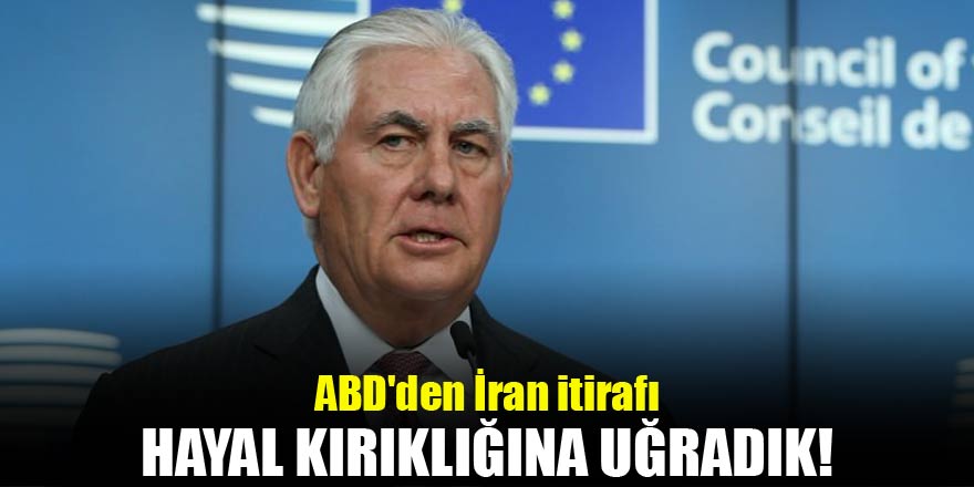 ABDden İran itirafı! Hayal kırıklığına uğradık