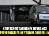 Konyaspordan örnek davranış! Deprem bölgelerine yardım gönderiliyor